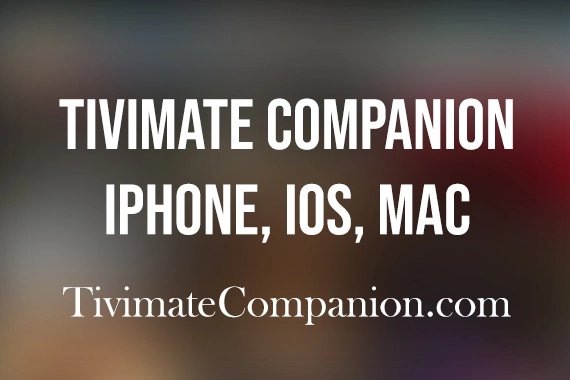 Tivimate Companion iPhone iOS MacBook